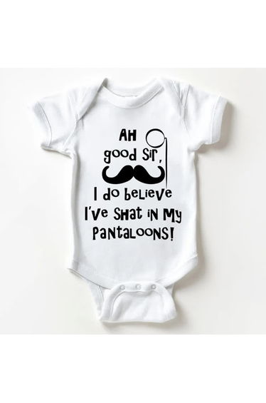 AH GOOD SIR I DO BELIEVE I'VE SHAT IN MY PANTALOONS! Baby White Bodysuit